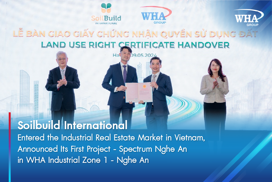 Soilbuild International entered the industrial real estate market in Vietnam, announced its first project - Spectrum Nghe An in WHA Industrial Zone 1 - Nghe An