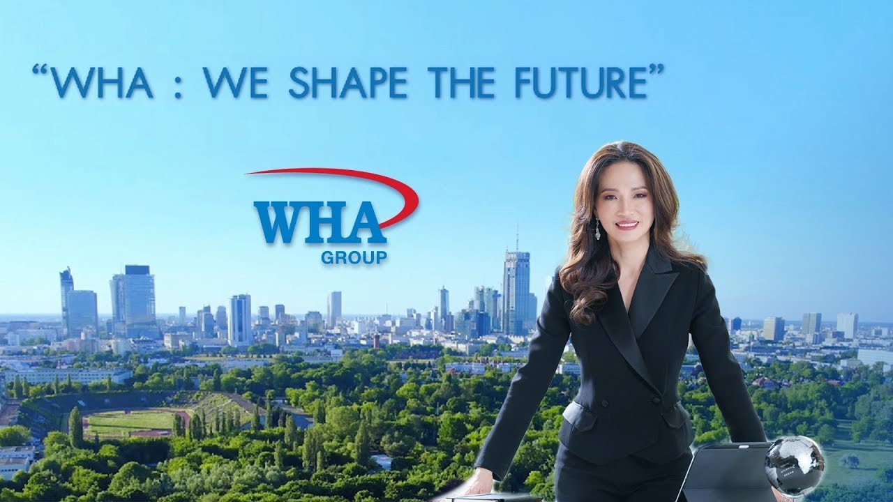 Shaping the Future with WHA Group:  Leading the Way in Sustainable Growth across  4 Business Areas