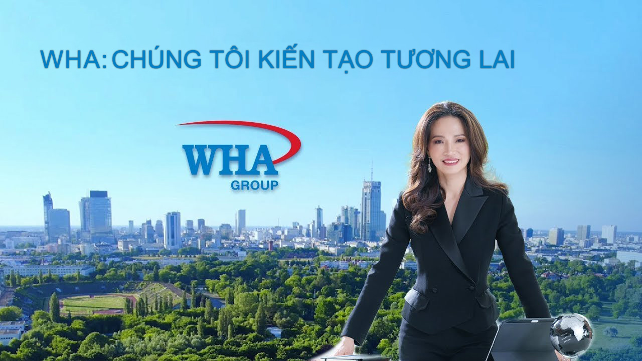 Định hình tương lai với Tập đoàn WHA: Dẫn đầu về tăng trưởng bền vững trên 4 lĩnh vực kinh doanh