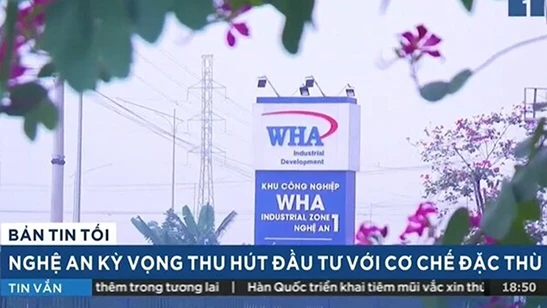 Reportage: Nghe An attracts investment with a special mechanism, WHA Industrial Zone 1 - Nghe An welcomes the investment wave