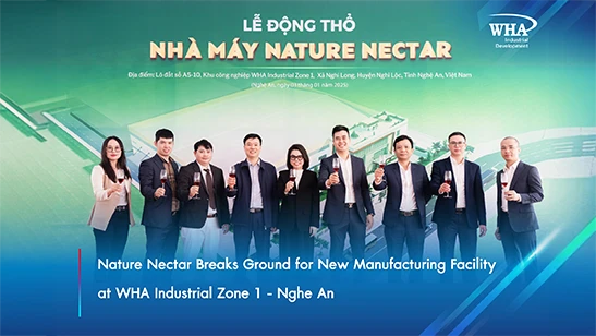 Nature Nectar Breaks Ground for New Manufacturing Facility at WHA Industrial Zone 1 - Nghe An
