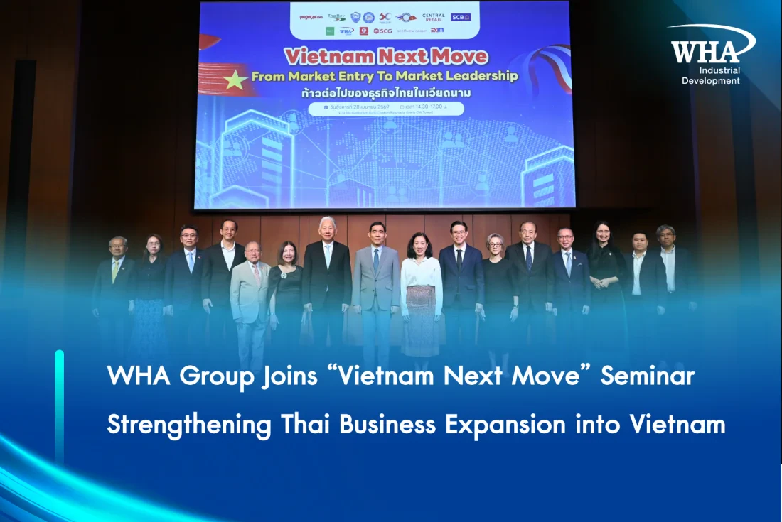 WHA Group Joins “Vietnam Next Move” Seminar Strengthening Thai Business Expansion into Vietnam